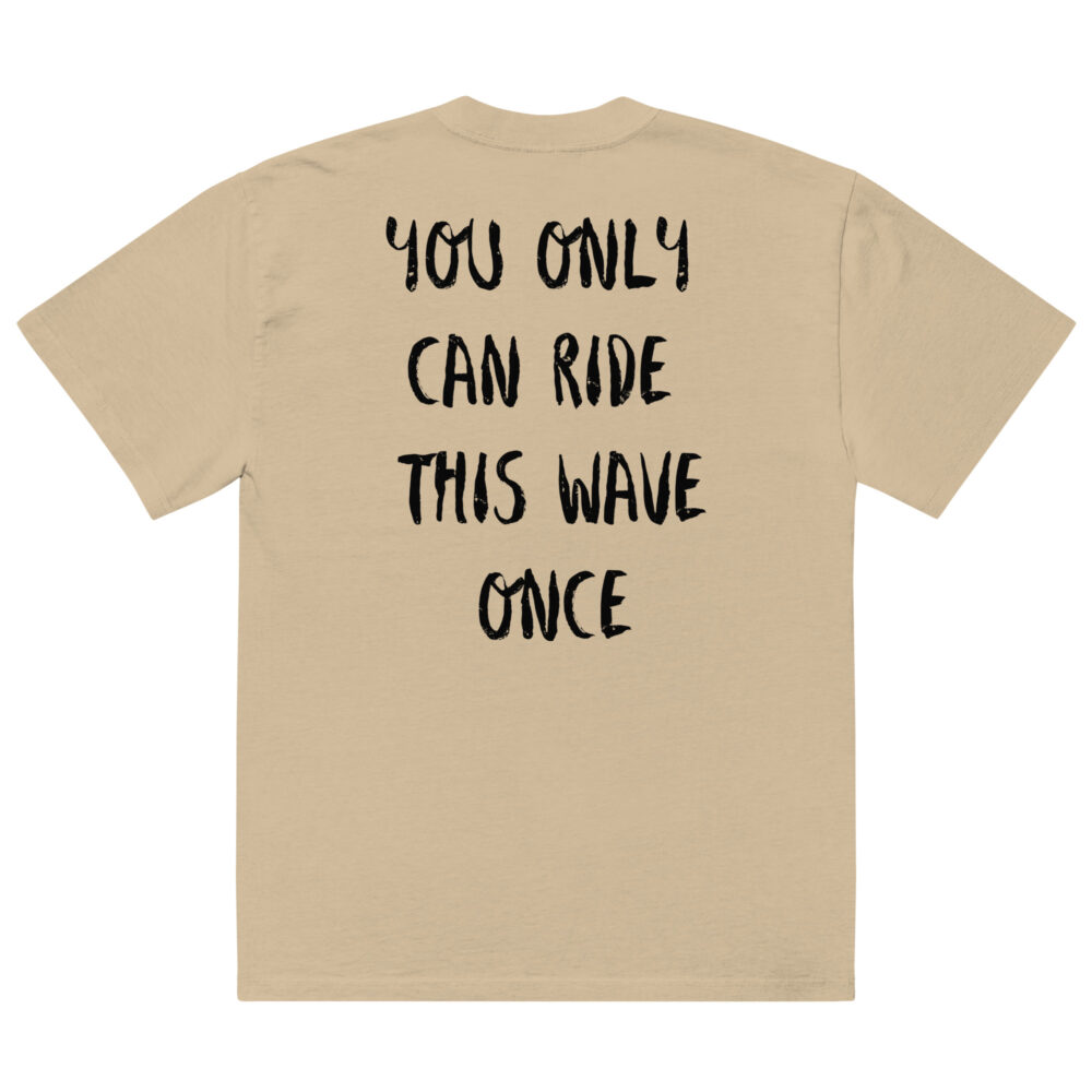 You only Ride this wave once MF Oversized faded t-shirt