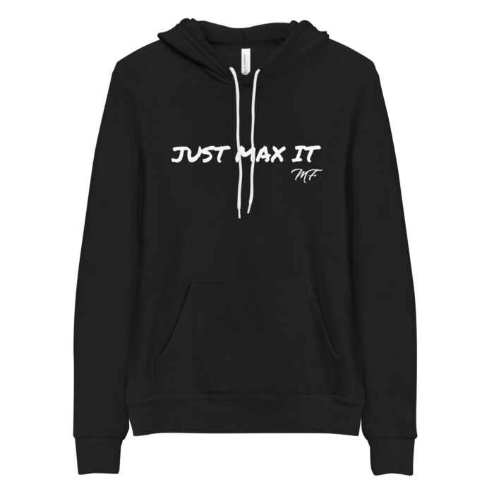 Just Max It Unisex Hoodie